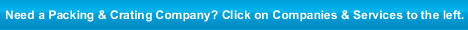 Go directly to Packing & Crating companies by clicking here